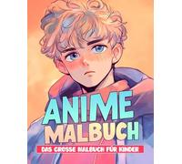 Anime Malbuch Figuren Kinder: [Spezielle Feiertagsausgabe] 50+ beeindruckende Anime-Jungen-Malvorlagen - Ein perfektes Geschenk für Jungen und Teenager.