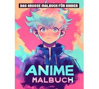Anime Malbuch für Kinder: [Neue Ausgabe] Über 50 Anime-Jungen-Malvorlagen für Kinder im Alter von 6-12 Jahren und junge Künstler.