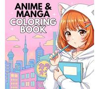 Anime & Manga Coloring Book: Bold & Easy Anime & Manga Coloring Pages for Calm, Focus and Creative Flow