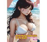 "Anime Manga Sweet Girls On The Beach - Magic Coloring Book” No. 26. 60 One-Sided Coloring Pages 11x8.5 Inches (A4) by Perek Jarosław Creative Colorfull Worlds.