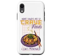 Anime mi ha insegnato a desiderare cibi che non posso pronunciare Custodia per iPhone XR