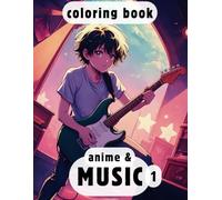 Anime & Music Vol. 1: A Coloring Book for Music and Anime Lovers: 40 Stunning Grayscale Anime-Inspired Illustrations & 20 Inspiring Quotes for Creativity and Relaxation