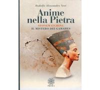 Anime nella Pietra. Stonewatching. il Mistero dei Gamahes - [Psiche 2]