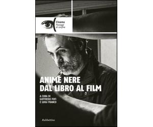 Anime nere dal libro al film - Fofi G. (cur.); Franco L. (cur.)