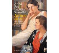 Anime nere. Due donne e due destini nella Roma nazista - 2021 - M