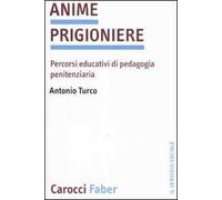 Anime prigioniere. Percorsi educativi di pedagogia penitenziaria