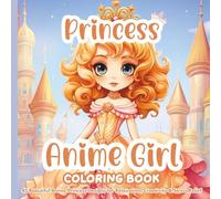 Anime Princess Coloring Book: 45 Beautiful Anime Princess Designs for Relaxation, Creativity & Stress Relief | Single-sided pages to protect your art | 8.5x8.5in
