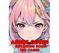 Anime Queen : Fun , Creative and Unique : Large Print For All Ages : For Stress Relief and Relaxation | Therapeutic Book : Express your creativity : 130 Well Illustrated Pages