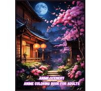 Anime Scenery: Anime Coloring Book for Adults, Japanese Streets, Urban Japanese, Japanese Shrine, Cozy Town