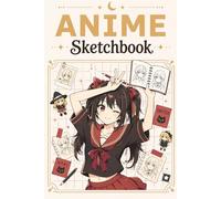 Anime Sketchbook: Drawing Anime Manga Japanese Art, 120 blank Pages for Drawing, Sketching, Taking Notes or as Diary