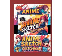 Anime Sketchbook: Unleash Your Artistic Potential with Fun Anime Drawing Prompts with your Favorite Characters