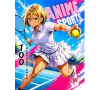 ANIME SPORTS: Libro de Colorear Anime con 100 Ilustraciones Deportivas