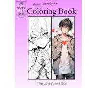 Anime Stereotypes Coloring Book Series: The Lovestruck Boy