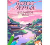 ANIME STYLE COLOURING BOOK FOR KIDS: 50+ Creative Pages to Choose From