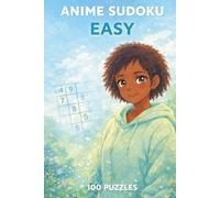 Anime Sudoku Easy: 100 Large Print Sudoku Puzzles with Solutions