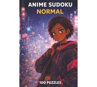 Anime Sudoku - Normal: 100 Large Print Sudoku Puzzles with Solutions
