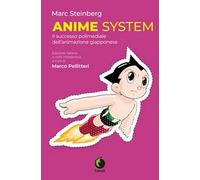 Anime System. Il successo polimediale dell'animazione giapponese