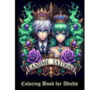 Anime Tattoo s Colroing Book For Adults: Manga Art & Anime Enthusiasts Stress Relief Adult Coloring . More 60 Fantasy Illustration Colouring Pages ... Hot Rods, Dragons and more for Men And Women