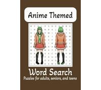 Anime Themed Terms Word Search Puzzle Book: Word Searches with Easy to Read print about anime themed terms, for anime fans, enthusiasts, anime lovers ... Gift for Vacations, Holidays and Free Times