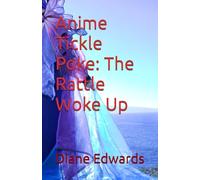 Anime Tickle Poke: The Rattle Woke Up: 1