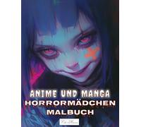 Anime und Manga Horrormädchen Malbuch: Schaurige Porträts düsterer Mädchen - Für Erwachsene, die das Unheimliche lieben