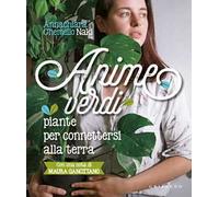 Anime verdi. Piante per connettersi alla terra
