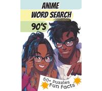 Anime Word Search 90's+|50+Puzzles & Fun Facts: 50+ Puzzles about 90s Titles, Cartoons, Japanese Animation, and More | 6x9 inches, 110 pages Perfect ... Otakus and the likes. Great for Relaxing!