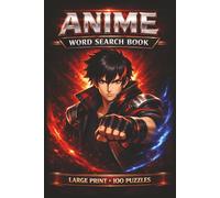 Anime Word Search Book: Large Print Book with 100 Puzzles and 2000 Unique Words on Manga, Shonen, and Shojo