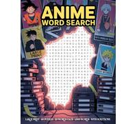 Anime Word Search: Large Print Puzzle Book for Teens & Adults - 50 Puzzles, 1,000 Hidden Words, Solutions Included
