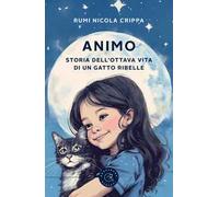 Animo. Storia dell'ottava vita di un gatto ribelle