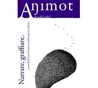 Animot. L'altra filosofia (2015). Vol. 3: Narrare, graffiare.