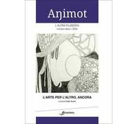 Animot. L'altra filosofia (2020). Vol. 101: arte per l'altro, ancora, L'.