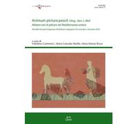 «Animum pictura pascit» (Verg., Aen. I, 464). Abitare con le pitture nel Mediterraneo antico. Atti della 13ª edizione delle Giornate gregoriane (Agrigento, 29 novembre-1 dicembre 2019)
