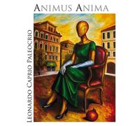 Animus Anima. Leonardo Caprio Paleocrio - 2025 - Pandion Edizioni