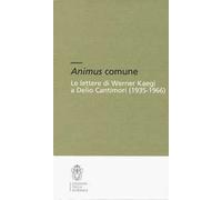Animus comune. Le lettere di Werner Kaegi e Delio Cantimori (1935-1966)