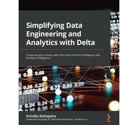 Anindita Mahapat Simplifying Data Engineering and Analytics with Del (Tascabile)