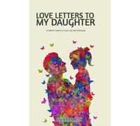 Anirban Roy Love Letters to my Daughter (Tascabile)
