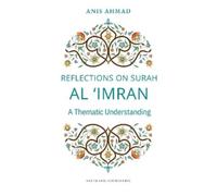 Anis Ahmad Reflections on Surah al Imran (Tascabile)
