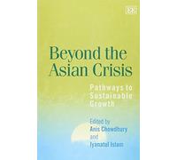 Anis Chowdhury Beyond the Asian Crisis (Copertina rigida)