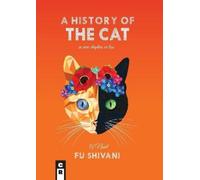 Anis Shivani A History of the Cat in Nine Chapters or Less (Tascabile)