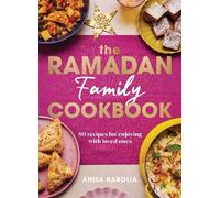 Anisa Karolia The Ramadan Family Cookbook (Copertina rigida)