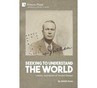 Anish Dave Seeking to Understand the World: Literary Journalism of V (Tascabile)