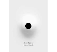 Anish Kapoor. Untrue unreal. Ediz. inglese