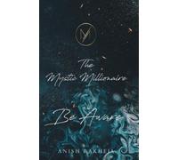 Anish Rakheja The Mystic Millionaire - Be Aware (Tascabile)