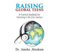 Anisha Abraham Raising Global Teens (Tascabile)