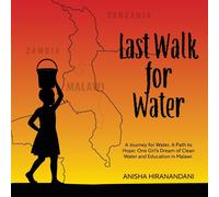 Anisha Hiranand Last Walk for Water: A Journey for Water, A Path to (Tascabile)
