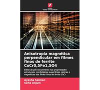 Anisotropia magnética perpendicular em filmes finos de ferrite CoCr0,5Fe1,5O4: Efeito do pós-recozimento nas propriedades estruturais, morfológicas ... e magnéticas dos filmes finos de ferrite CoCr