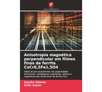 Anisotropia magnética perpendicular em filmes finos de ferrite CoCr0,5Fe1,5O4: Efeito do pós-recozimento nas propriedades estruturais, morfológicas ... e magnéticas dos filmes finos de ferrite CoCr