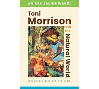 Anissa Janine Wardi Toni Morrison and the Natural World (Tascabile)