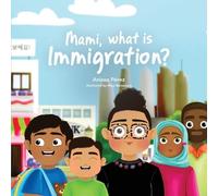 Anissa Pérez Mami, What is Immigration? (Tascabile)